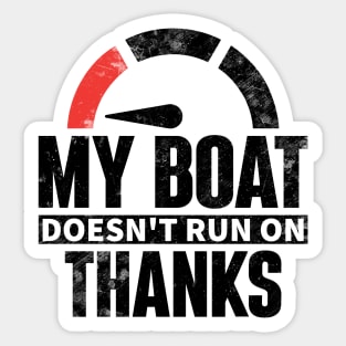 my boat doesn't run on Sticker